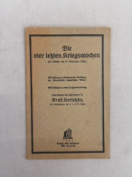 Die Vier Letzten Kriegswochen (24. Oktober Bis 21. November 1918). Ein Beitrag Zur Geschichte Der Auflösung D - Polizie & Militari