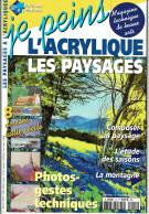 Peinture Magazine "Je Peins " Acrylique "les Paysages"  Photos Et Gestes Techniques - Maison & Décoration