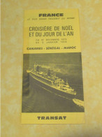 Marine/Transat/Croisière  Noël &  Jour De L'An/ Canaries-Sénégal-Maroc /Paquebot " FRANCE "/21 Déc 73 -2 Janv 74   DT174 - Tourism Brochures