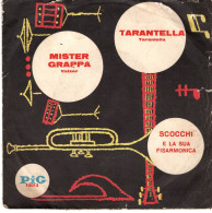 °°° 597) 45 GIRI - SCOCCHI E LA SUA FISARMONICA - MISTER GRAPPA / TARANTELLA °°° - Altri - Musica Italiana