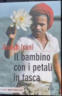 "Il Bambino Con I Petali In Tasca" Di Anosh Irani - Edizioni Economiche