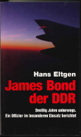 James Bond Der DDR : Dreißig Jahre Unterwegs. Ein Offizier Im Besonderen Einsatz Berichtet. - Old Books