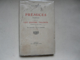 PREMICES Poésies Suivies De LES QUATRE TALENTS Comédie En Un Acte - EXEMPLAIRE N°35 Sur Hollande - Félix GARDAIR 1917 - Autori Francesi