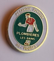 Z476 Pin's Pétanque Joyeuse PLOMBIÈRES LES BAINS VOSGES Achat Immédiat - Bocce