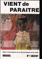 "VIENT DE PARAITRE" REVUE D'INFORMATION DE LA VILLE DE PAPEETE ET DE TAHITI -MENSUEL N°1 GRATUIT  40pages - Tourisme & Régions