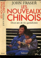 Les Nouveaux Chinois - Deux Ans De Vie Quotidienne. - John Fraser, Sophie Mayoux (traduction) - 1981 - Autres & Non Classés