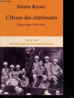 L'Heure Des Châtiments - Reportages 1938-1945 - Collection Texto, Dirigee Par Jean Claude Zylberstein - Joseph Kessel - - Oorlog 1939-45