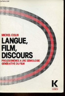 Langue, Film, Discours - Prolégomènes à Une Sémiologie Générative Du Film - Collection D'esthétique. - Colin Michel - 19 - Films