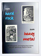 Vom Hard Rock Zum Heavy Metal. Mineralogische Und Bergbauliche Exlibris Aus Der Sammlung Joachim Esche. - Ex-libris