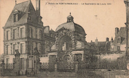 FRANCE - Fontainebleau - Vue Générale Du Palais - Le Baptistère De Louis XIII - Carte Postale Ancienne - Fontainebleau