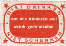 Dutch Matchbox Labels, NIET DRINKEN - NIET SCHENKEN, Om Der Kinderen Wil: Drink Geen Alcohol, Holland, Netherlands - Boites D'allumettes - Etiquettes