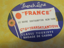 Paquebot " FRANCE"/Etiquette De Bagage  De Cabine / Le Havre Southampton New-York/Touriste/ French Line/1972     EVM84 - Otros & Sin Clasificación