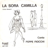 °°° 605) 45 GIRI - S. SILVESTRI / PEPPE FIOCCHI - LA SORA CAMILLA 1/2 Parte °°° - Sonstige - Italienische Musik