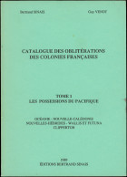 Les Oblitérations Des Colonies Françaises, Tome I, Pacifique, B. Sinais-G. Venot, 1989, TB - Altri & Non Classificati