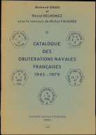 Les Oblitérations Navales Françaises 1945-1979 B. Sinais-D. Delhomez, 1980, TB - Andere & Zonder Classificatie