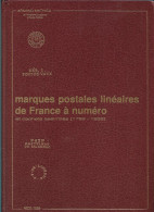 (LIV) MARQUES POSTALES LINEAIRES DE FRANCE A NUMERO ET CACHETS ASSIMILES (1792-1832) – ARMAND MATHIEU 1989 - Filatelie En Postgeschiedenis