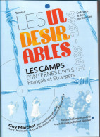 (LIV) LES INDESIRABLES 1939-1946 LES CAMPS D INTERNES CIVILS FRANCAIS ET ETRANGERS TOME 2 – GUY MARCHOT 2022 - Philatelie Und Postgeschichte