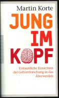 Jung Im Kopf : Erstaunliche Einsichten Der Gehirnforschung In Das Älterwerden. - Oude Boeken