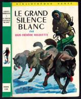 Hachette - Bibliothèque Verte N°125 - Louis-Frédéric Rouquette - "Le Grand Silence Blanc" - 1961 - #Ben&VteNewSolo - Bibliothèque Verte