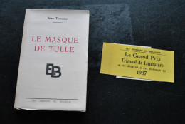 Jean TOUSSEUL Le Masque De Tulle Les éditions De Belgique 1943 Non Coupé BANDEAU Très Bon état RARE Régionalisme Wallon - Autores Belgas