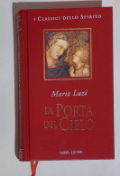 38164 I Classici Dello Spirito - Mario Luzi - La Porta Del Cielo - Fabbri 1998 - Religión