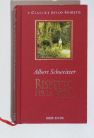 38177 I Classici Dello Spirito - A. Schweitzer - Rispetto Per La Vita - Fabbri - Religion