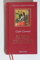 38180 I Classici Dello Spirito - Carlo Carretto - Al Di La Delle Cose - Fabbri - Religión