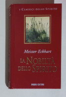 38216 I Classici Dello Spirito - Meister Eckert - Nobiltà Dello Spirito - Fabbri - Religione