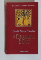 38236 I Classici Dello Spirito - David M Turoldo - Il Dramma è Dio - Fabbri 1997 - Religione