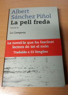 "La Pell Freda" De Albert SAnchez Piñol (libro En Catalan) - Ediciones La Campana 2007 - Romanzi