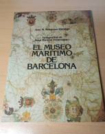 El Museo MAritimo De Barcelona De Jose M. MArtinez Hidalgo - Geschiedenis & Kunst