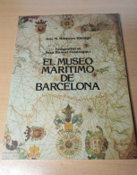 El Museo MAritimo De Barcelona De Jose M. MArtinez Hidalgo - Histoire Et Art