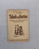 Tabak Im Garten, Anbau Und Fermentation Für Jedermann. - Sonstige & Ohne Zuordnung