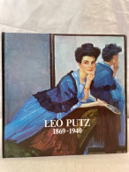 Leo Putz : 1869 - 1940 ; Gedächtnisausstellung Zum 40. Todestag ; E. Ausstellung D. Meraner Museums In Zusamm - Altri & Non Classificati