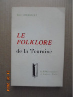 Le Folklore De La Touraine - Rene Coursault - G.-P. Maisonneuve 1972 - Centre - Val De Loire