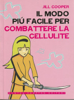 IL MODO PIU' FACILE PER COMBATTERE LA CELLULITE - Gesundheit