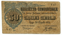 50 CENTESIMI BIGLIETTO CONSORZIALE REGNO D'ITALIA 30/04/1874 QBB - Biglietto Consorziale
