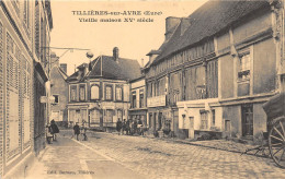 TILLIERES SUR AVRE - Vieille Maison XVe Siècle - Tillières-sur-Avre