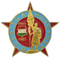 1985. "Dicsőség A Hősöknek 1945-1985" Aranyozott, Műgyantás Bronz Jelvény (38x40mm) T:AU - Sin Clasificación