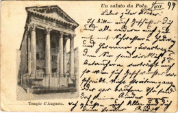 T3 1899 (Vorläufer) Pola, Pula; Tempio D'Augusto / Temple (EB) - Non Classificati