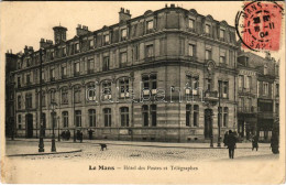 T2/T3 1904 Le Mans, Hotel Des Postes Et Télégraphes / Post And Telegraph Office (EK) - Non Classés