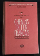 Géographie Des Chemins De Fer Français - H. LARTILLEUX - Tome 1: La S.N.C.F. Et Réseaux Divers - Ferrovie & Tranvie