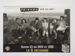 TELEVISION - SERIE TV - FRIENDS - Saison 10 En DVD Et VHS - Carte Publicitaire - TV-Serien