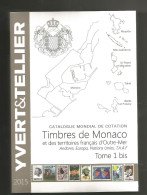 CATALOGUE YVERT & TELLIER 2015 TIMBRES MONACO ANDORRE EUROPA NATIONS UNIS TAAF SPM TERRITOIRES FRANCAIS - France