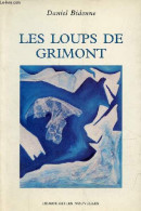 Les Loups De Grimont - Dédicace De L'auteur. - Bidenne Daniel - 2003 - Livres Dédicacés