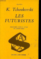 Les Futuristes - Collection " Slavica ". - Tchoukovski Kornei - 1976 - Langues Slaves