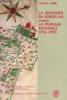 La Seigneurie En Bordelais D'après La Pratique Notariale (1715-1789) - Publications De L'université De Rouen N°149. - Au - Aquitaine