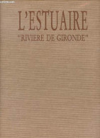 L'Estuaire " Rivière De Gironde ". - Cocula Anne-Marie & Audinet Eric - 1991 - Aquitaine