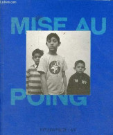 Mise Au Poing - 30 Ans De Combats Contre L'exclusion. - Acker Doury Garcia-Alix Gerbehaye Jouve Rouvre - 2017 - Photographie