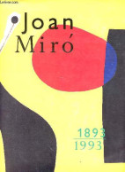 Joan Miro 1893-1993 - Fundacio Joan Miro Parc De Montjuïc, Barcelona 20 Abril - 30 Agosto 1993. - Collectif - 1993 - Ontwikkeling